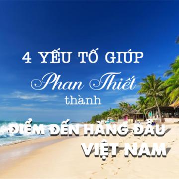 4 yếu tố giúp Phan Thiết thành điểm đến hàng đầu Việt Nam