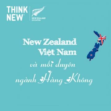 New Zealand - Việt Nam và mối duyên ngành hàng không