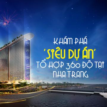 Khám phá siêu dự án tổ hợp 360 độ tại Nha Trang