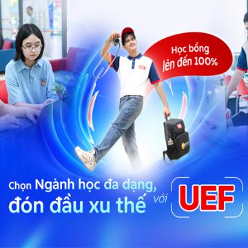 Chọn Ngành học đa dạng, đón đầu xu thế với UEF