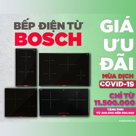 Siêu giảm giá bếp từ BOSCH mùa dịch Covid-19