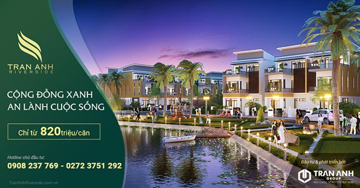 Cơ hội cho các nhà đầu tư dự án Trần Anh Riverside