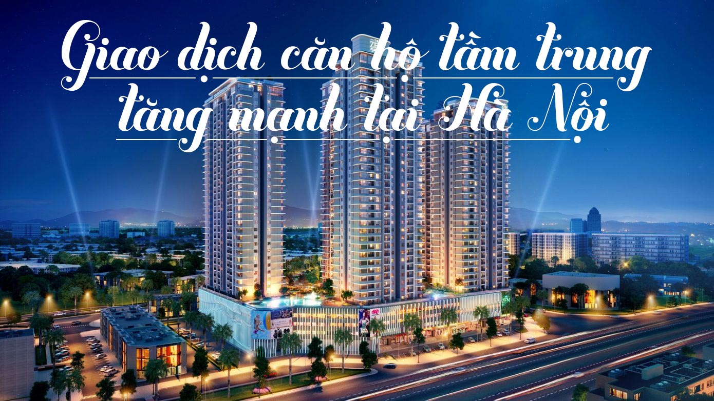 Giao dịch căn hộ tầm trung tăng mạnh tại Hà Nội