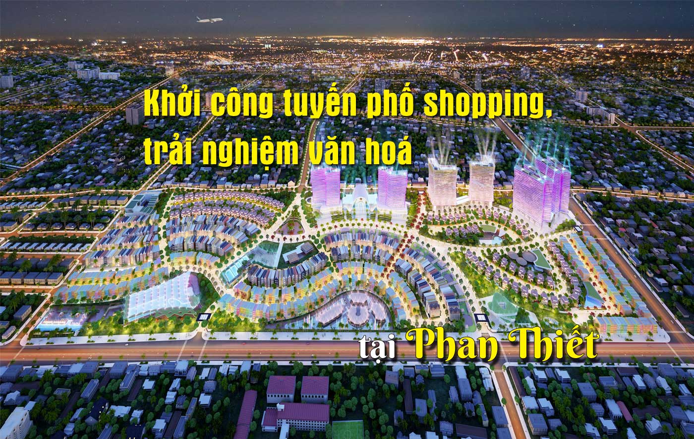 Khởi công tuyến phố shopping, trải nghiệm văn hoá tại Phan Thiết - Ảnh 1