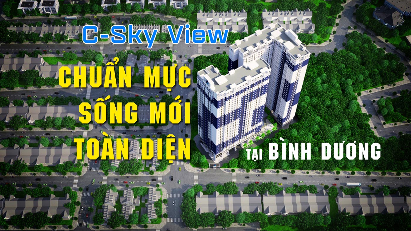 C-Sky View - chuẩn mực sống mới toàn diện tại Bình Dương - Ảnh 1