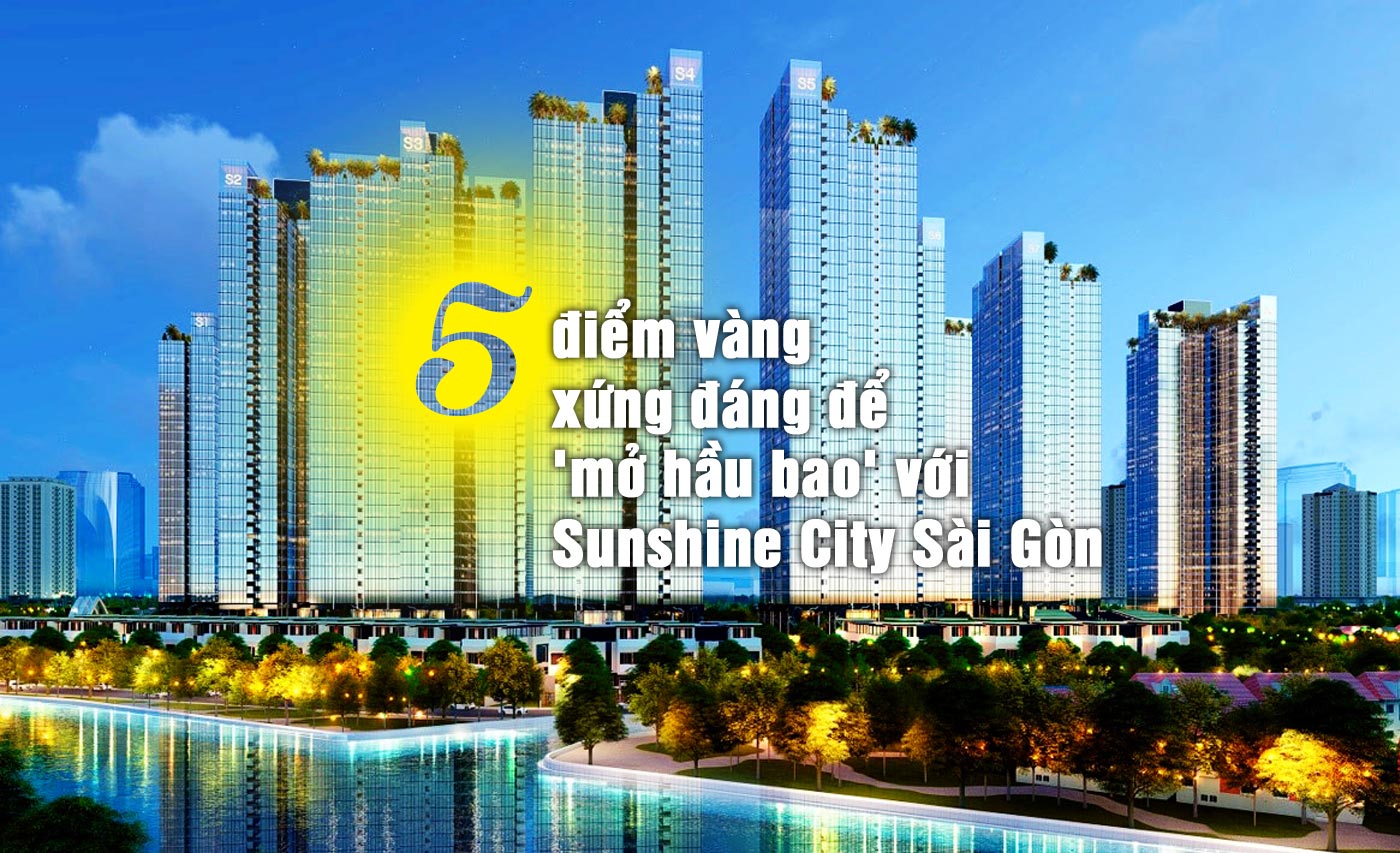 5 điểm vàng xứng đáng để mở hầu bao với Sunshine City Sài Gòn - Ảnh 1