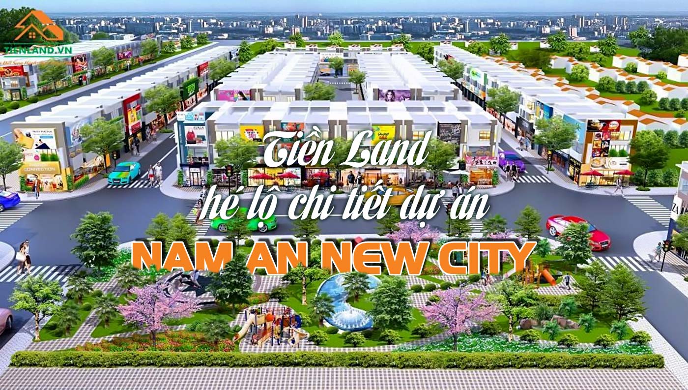 Tiền Land hé lộ chi tiết dự án Nam An New City - Ảnh 1