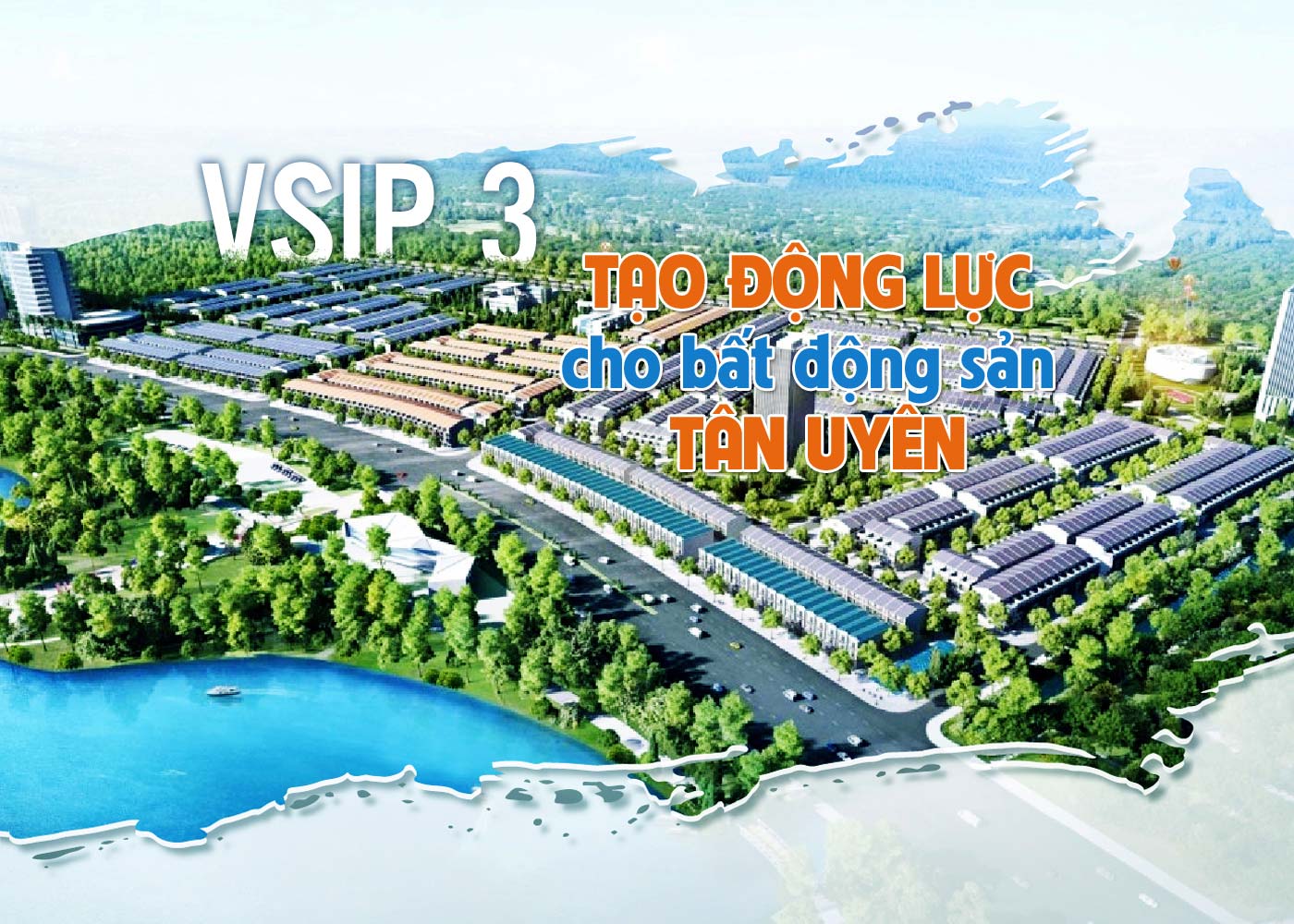 VSIP 3 tạo động lực cho bất động sản Tân Uyên - ảnh 1