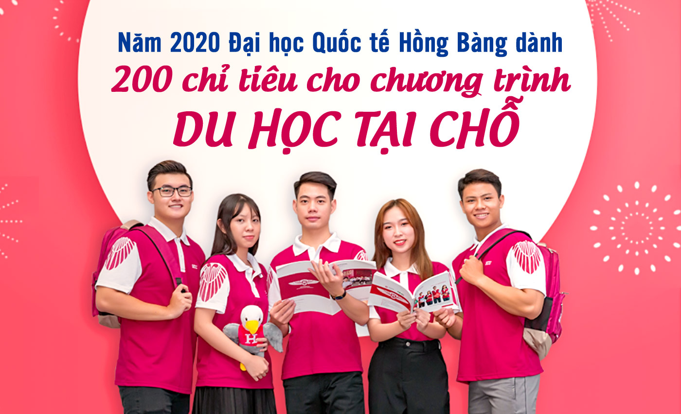 Năm 2020 Đại học Quốc tế Hồng Bàng dành 200 chỉ tiêu cho chương trình du học tại chỗ - Ảnh 1