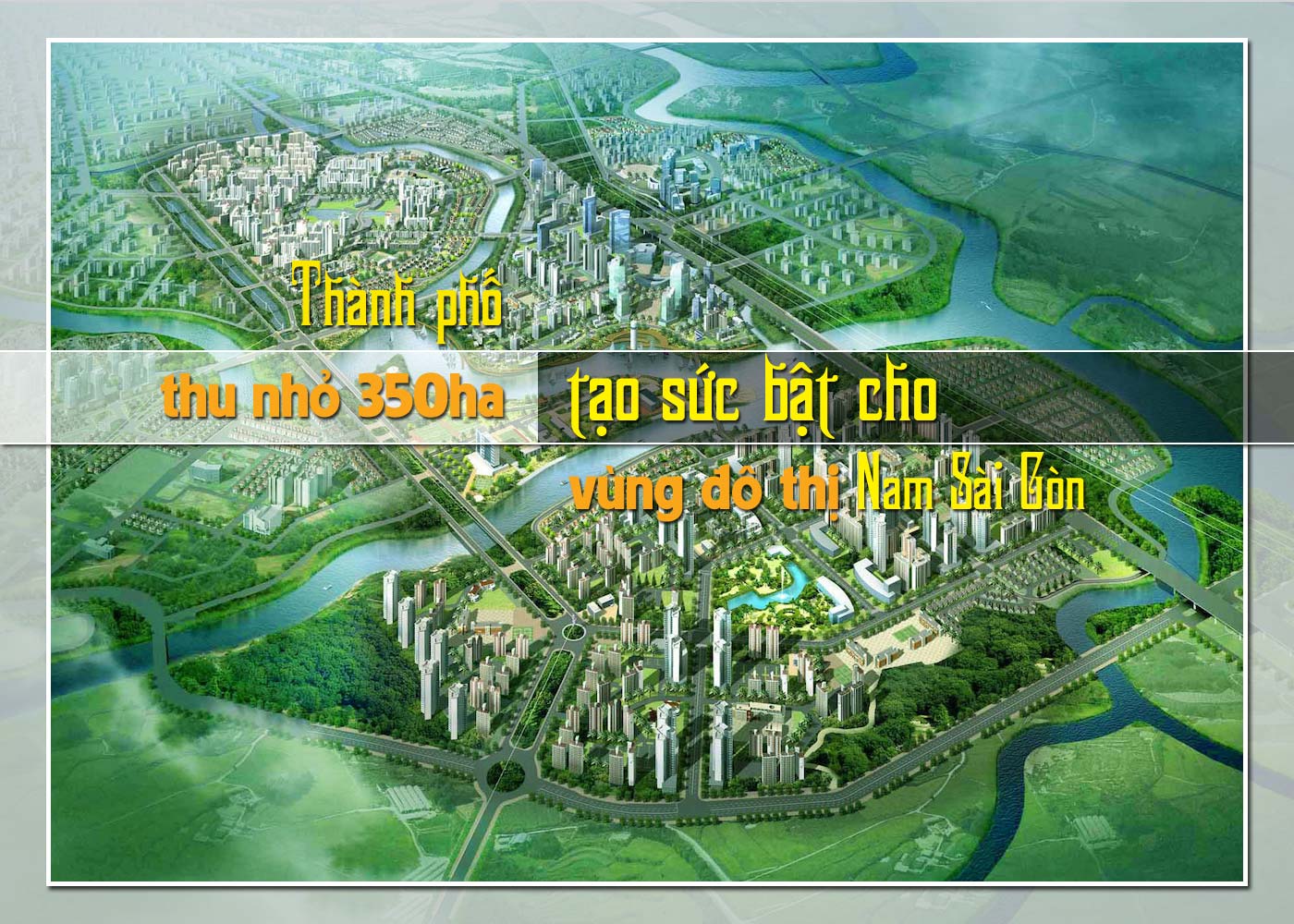 Thành phố thu nhỏ 350ha tạo sức bật cho vùng đô thị Nam Sài Gòn - Ảnh 1