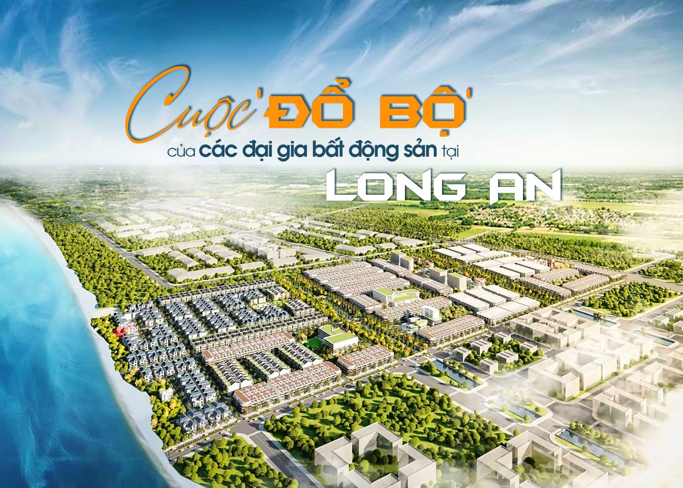 Cuộc 'đổ bộ' của các đại gia bất động sản tại Long An - Ảnh 1