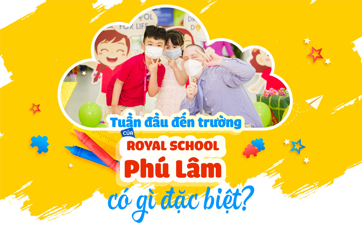 Tuần đầu đến trường của Royal School Phú Lâm có gì đặc biệt - Ảnh 1