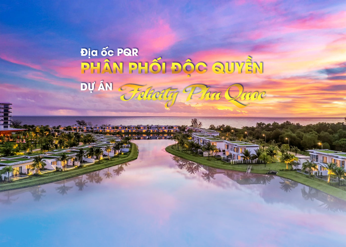 Địa ốc PQR phân phối độc quyền dự án Felicity Phu Quoc - Ảnh 1