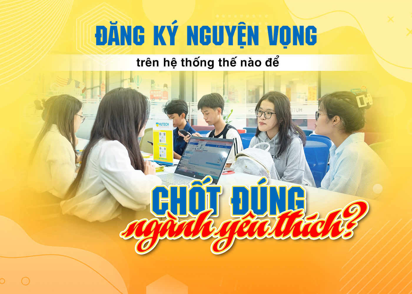 Đăng ký nguyện vọng trên hệ thống thế nào để chốt đúng ngành yêu thích? - ảnh 1