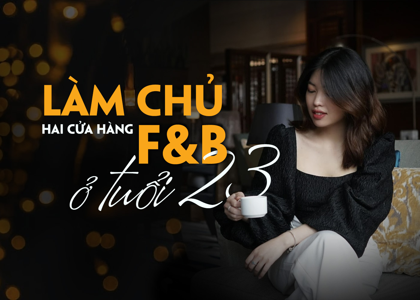 Làm chủ hai cửa hàng F&B ở tuổi 23 - ảnh 1