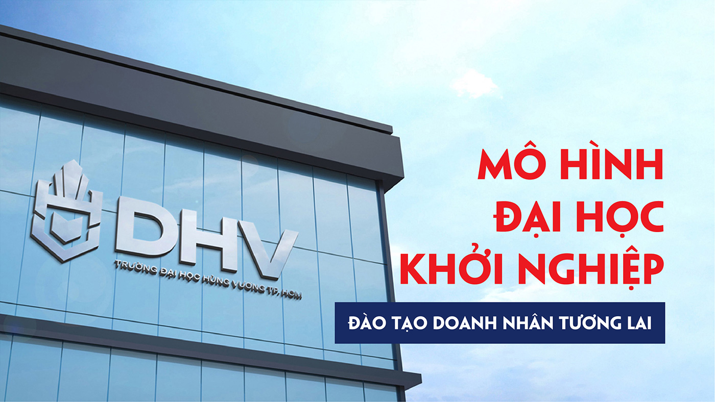 DHV - Mô hình đại học khởi nghiệp - đào tạo doanh nhân tương lai - ảnh 1