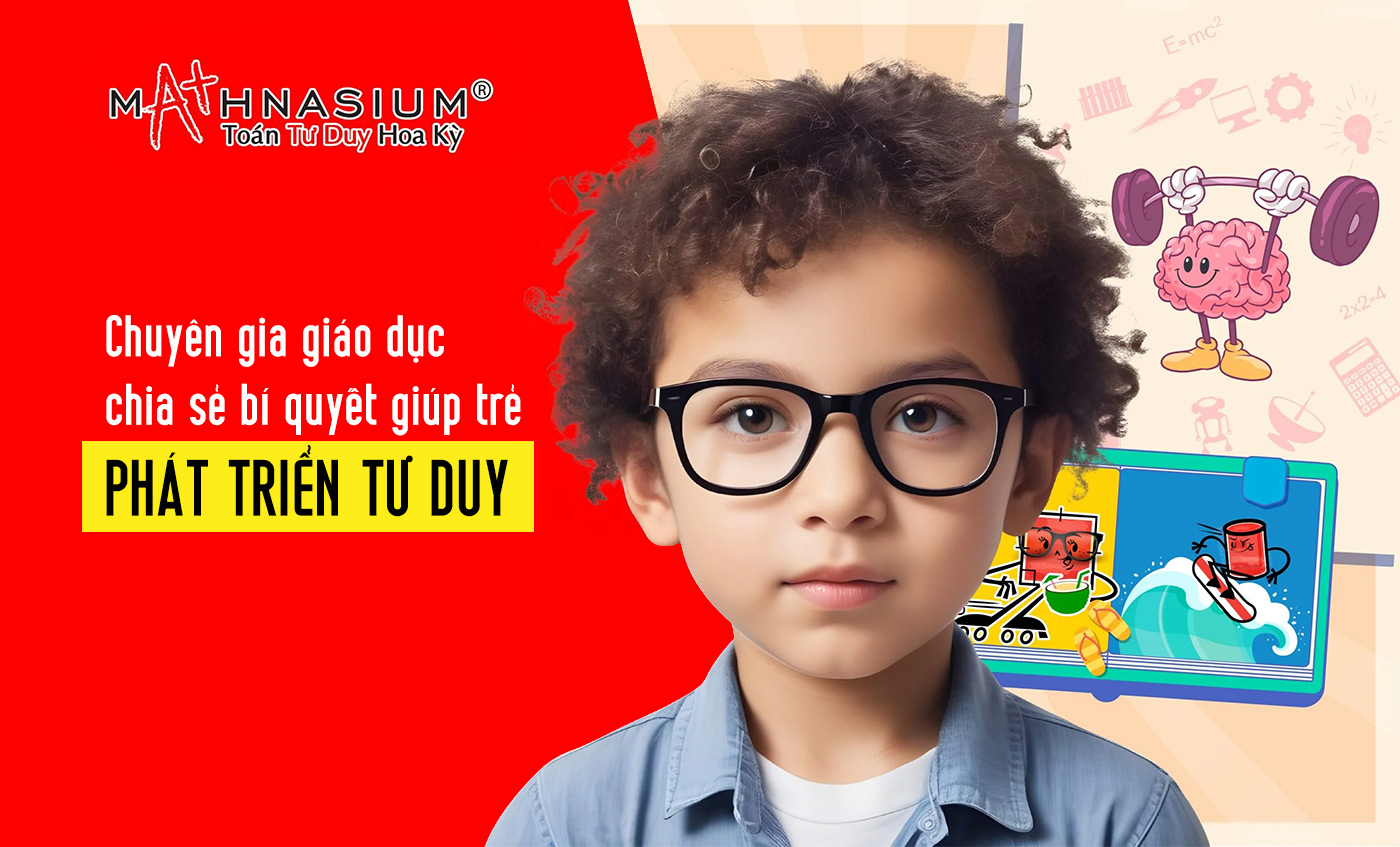 Chuyên gia giáo dục chia sẻ bí quyết giúp trẻ phát triển tư duy - ảnh 1