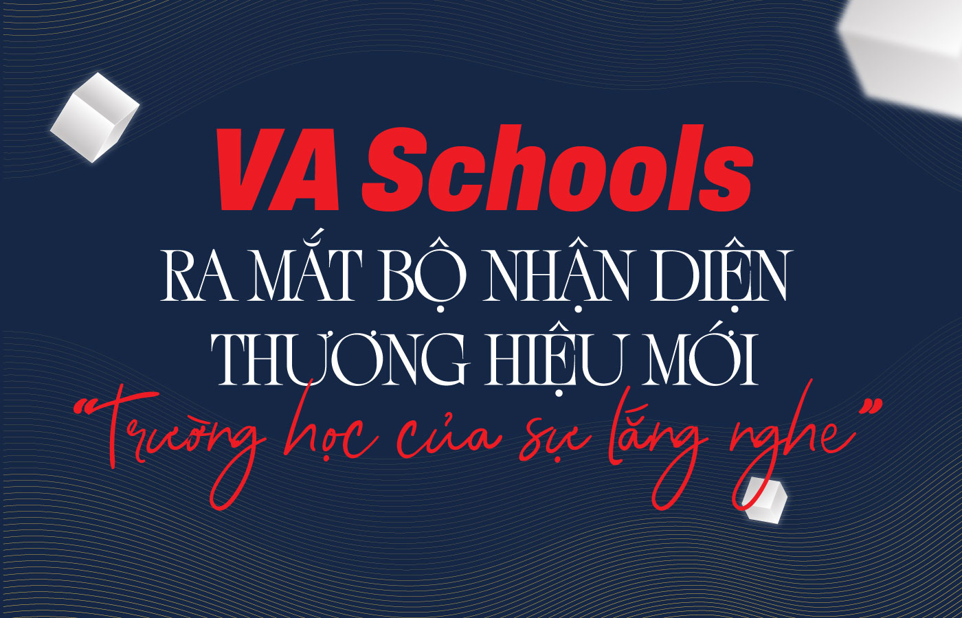 VA Schools ra mắt bộ nhận diện thương hiệu mới: Trường học của sự lắng nghe - Ảnh 1 VA Schools ra mắt bộ nhận diện thương hiệu mới: Trường học của sự lắng nghe - Ảnh 1