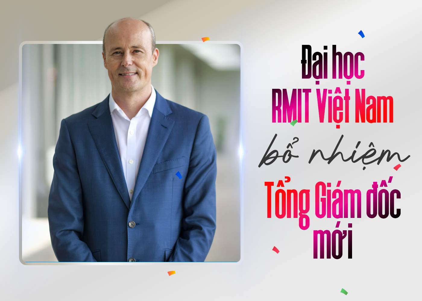 Đại học RMIT Việt Nam bổ nhiệm Tổng giám đốc mới - Ảnh 1