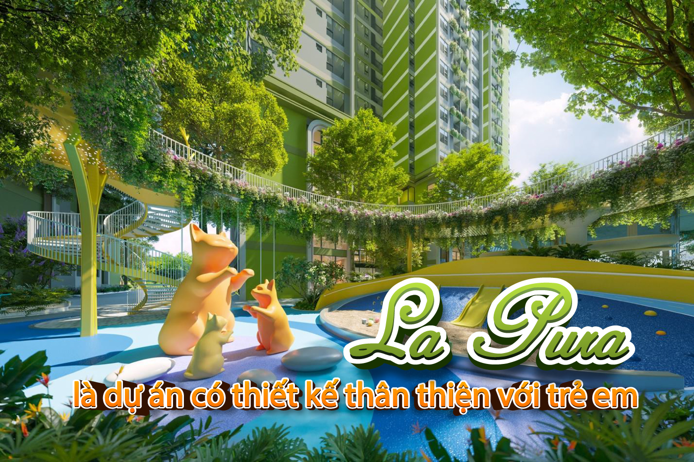 La Pura là dự án có thiết kế thân thiện với trẻ em