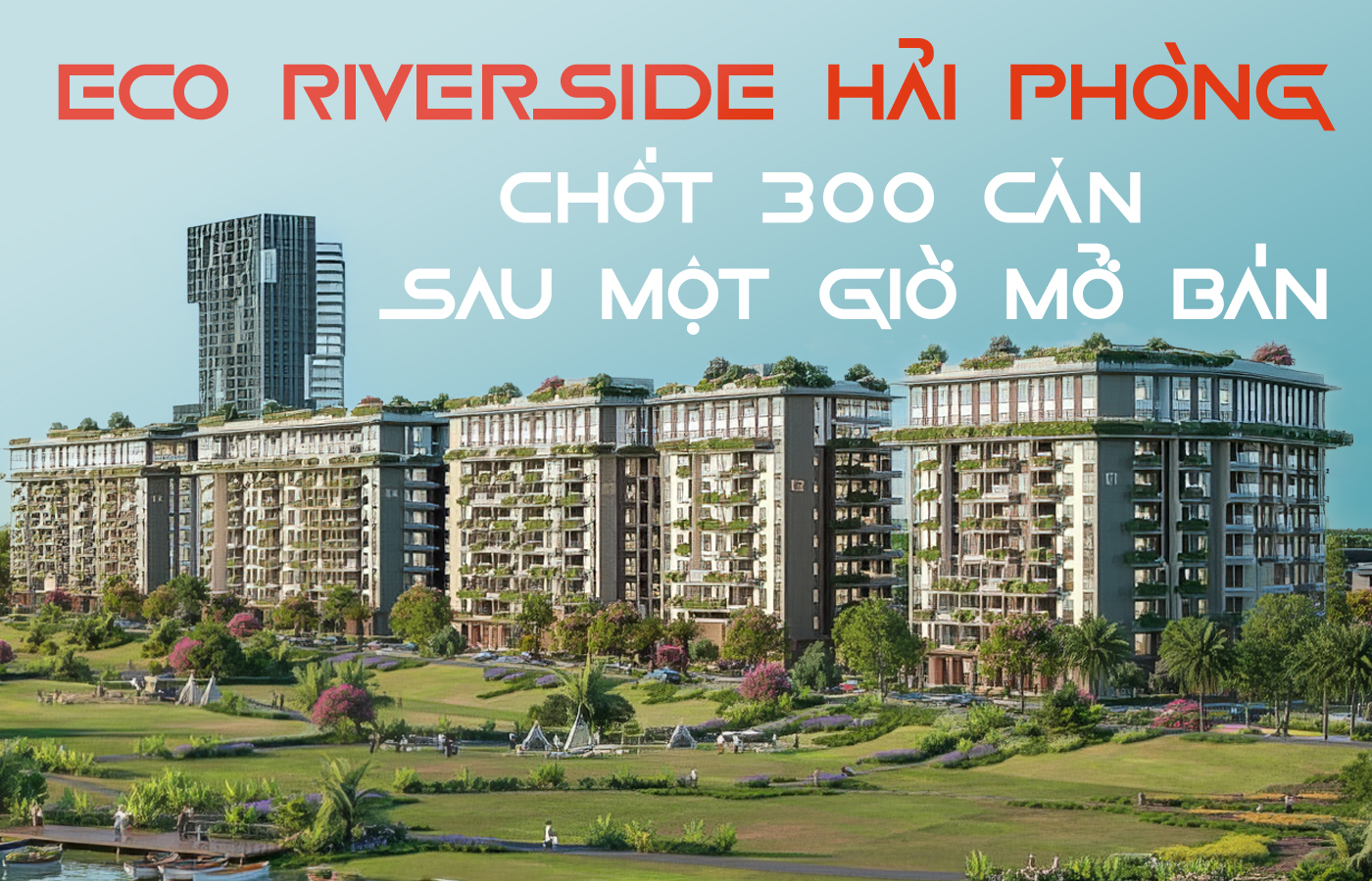 Eco Riverside Hải Phòng chốt 300 căn sau một giờ mở bán - Ảnh 1