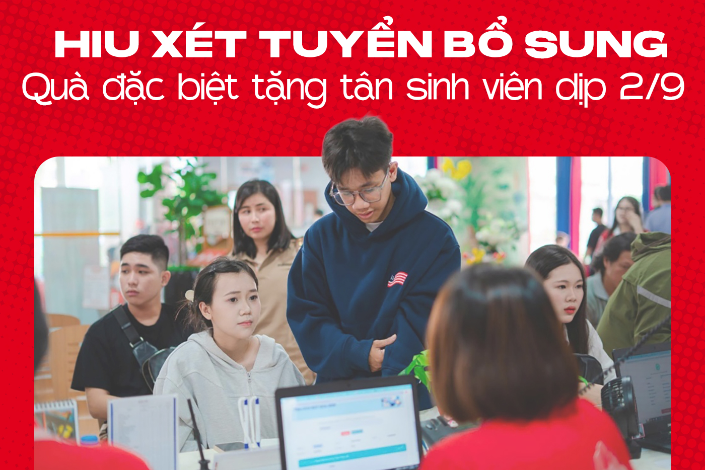 HIU xét tuyển bổ sung - Quà đặc biệt tặng tân sinh viên dịp 2/9 - Ảnh 1