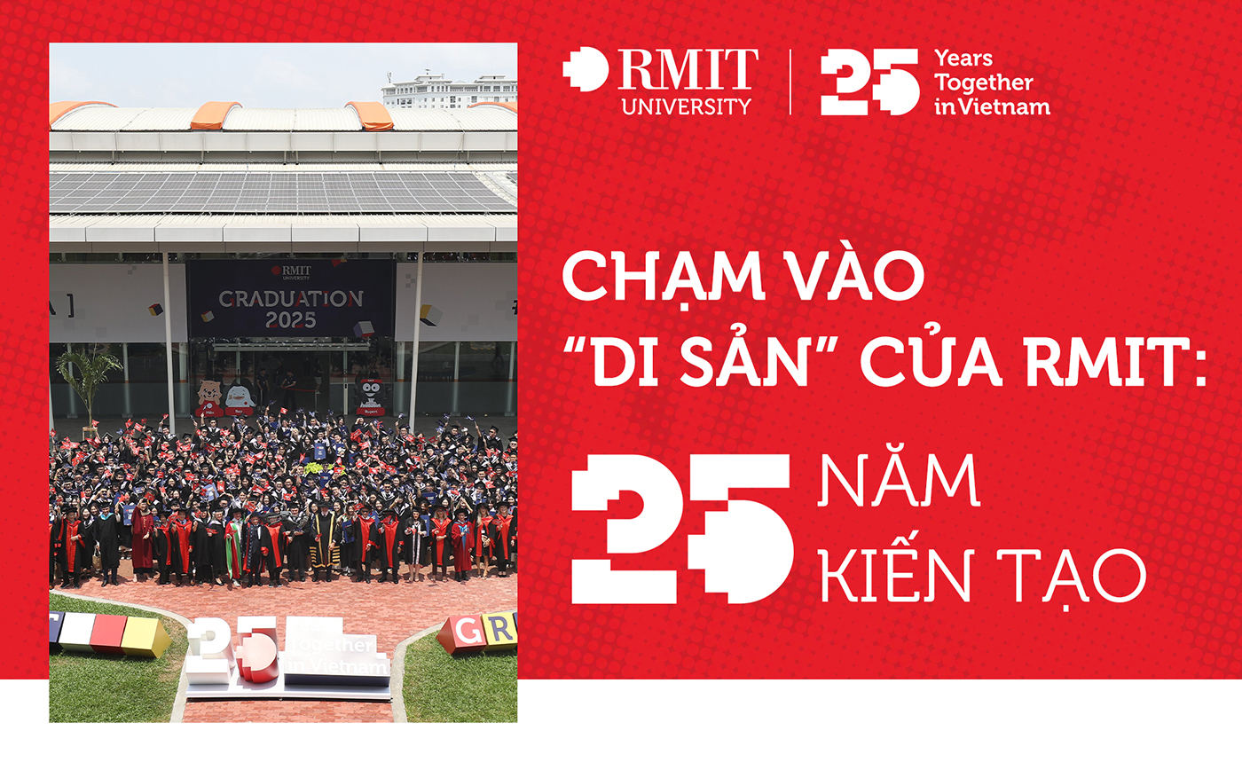 Chạm vào 'di sản' của RMIT: 25 năm kiến tạo - Ảnh 1