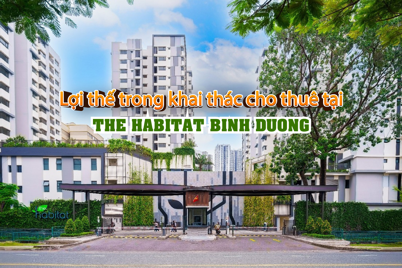 Lợi thế trong khai thác cho thuê tại The Habitat Binh Duong