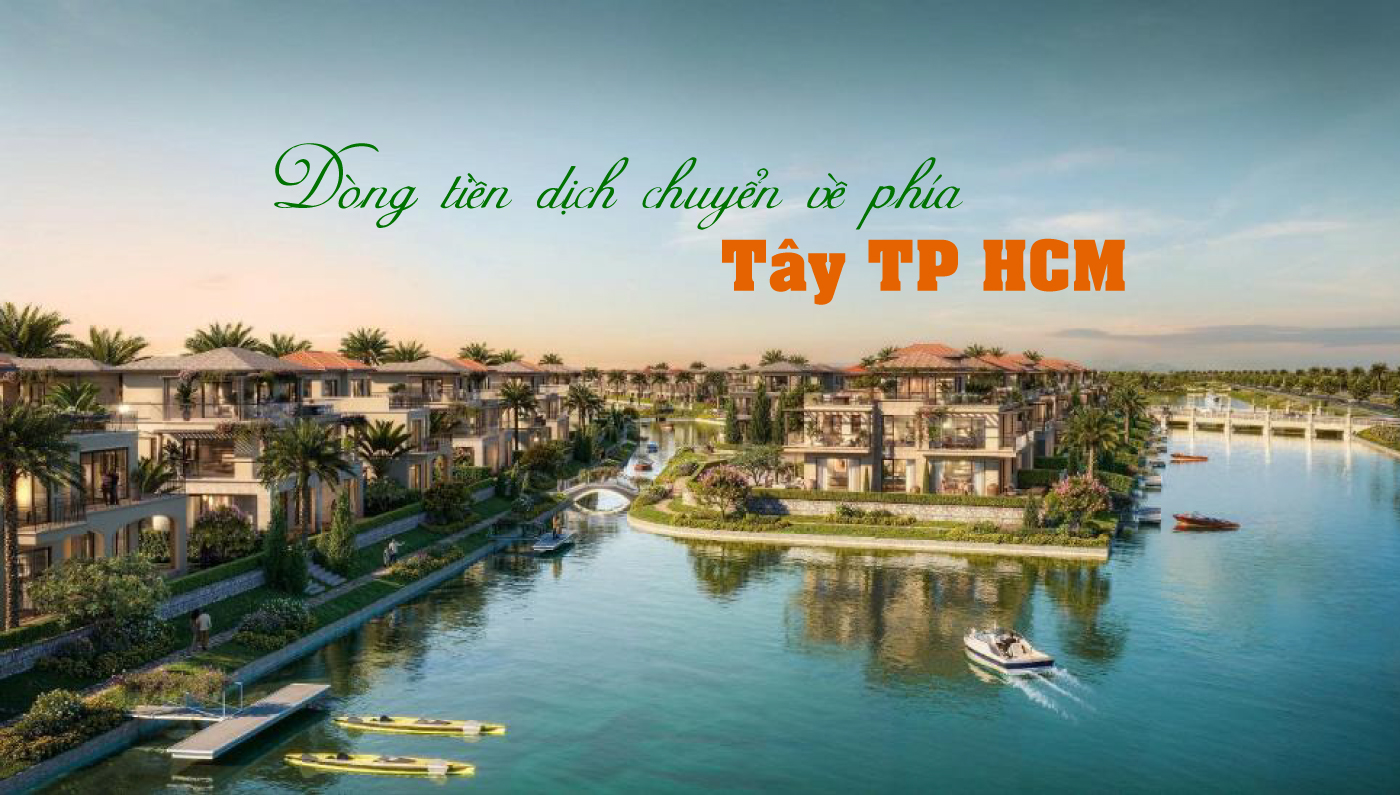 Dòng tiền dịch chuyển về phía Tây TP HCM