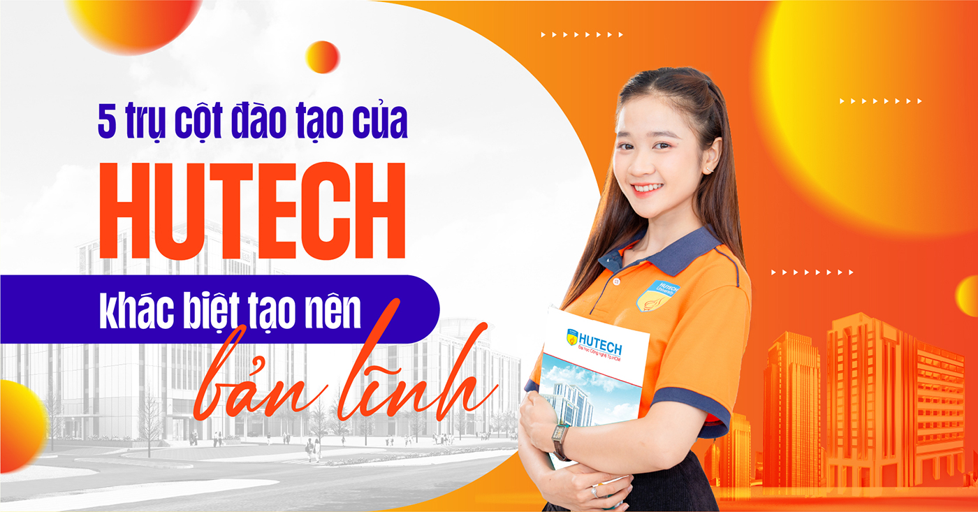 5 trụ cột đào tạo của HUTECH: khác biệt tạo nên bản lĩnh - Ảnh 1