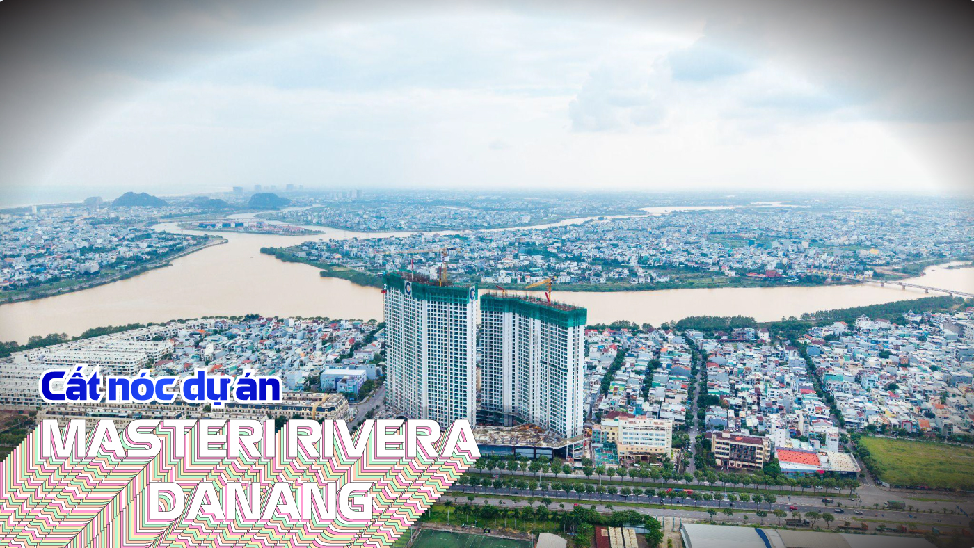 Cất nóc dự án Masteri Rivera Danang