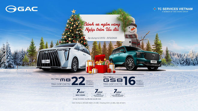 GAC Việt Nam khởi động chương trình ưu đãi đặc biệt tháng 12-2025 GAC Việt Nam khởi động chương trình ưu đãi đặc biệt tháng 12-2025