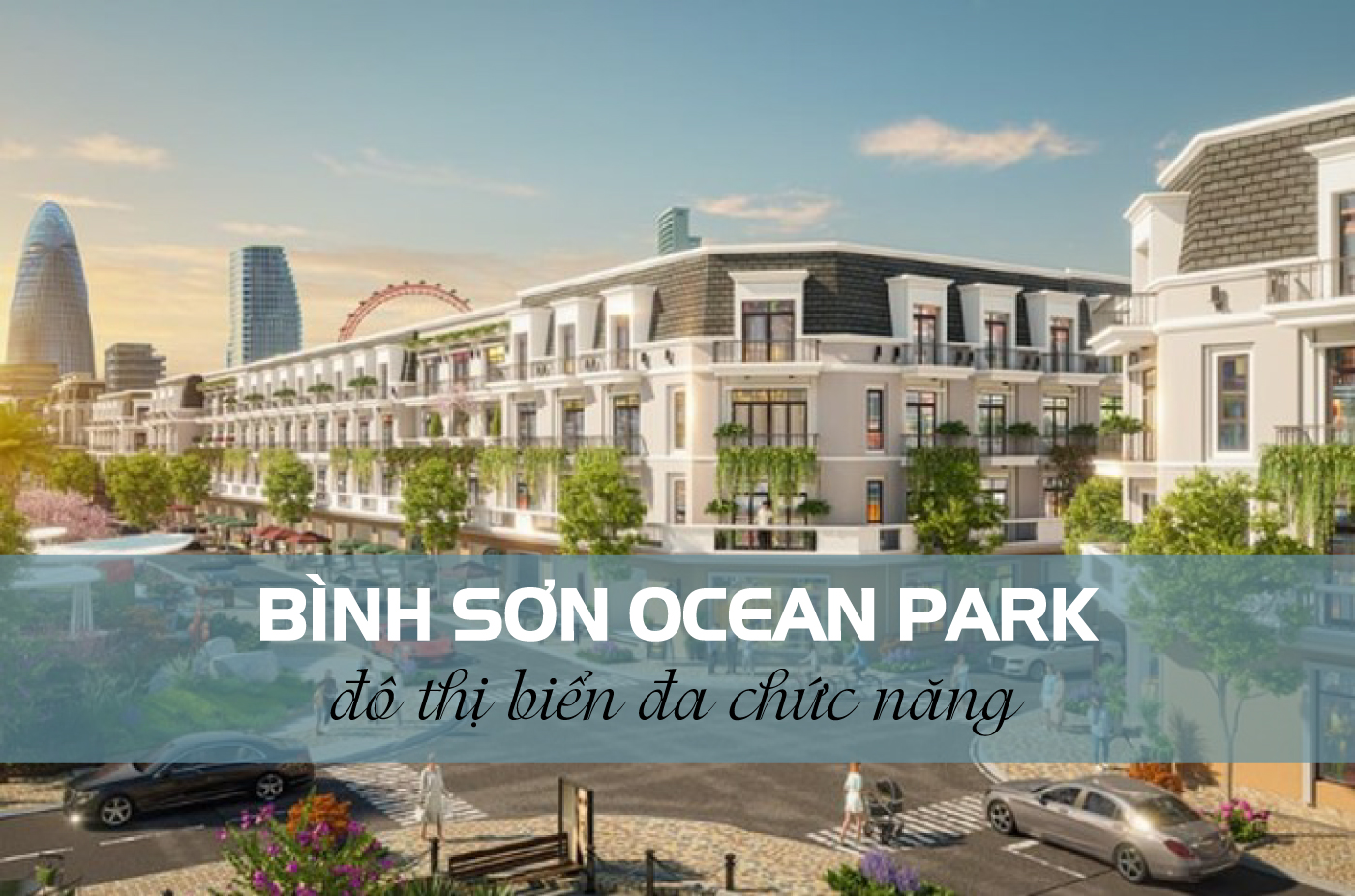 Bình Sơn Ocean Park - đô thị biển đa chức năng