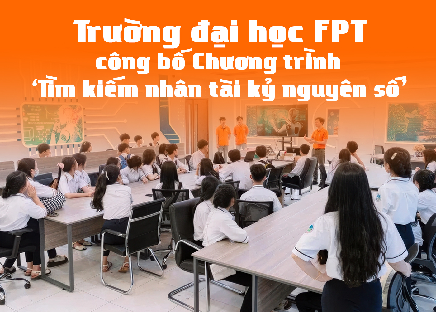 Trường đại học FPT công bố Chương trình ′Tìm kiếm nhân tài kỷ nguyên số′ - Ảnh 1