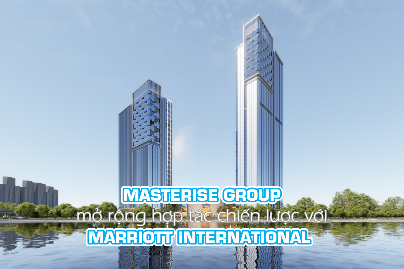 Masterise Group mở rộng hợp tác chiến lược với Marriott International