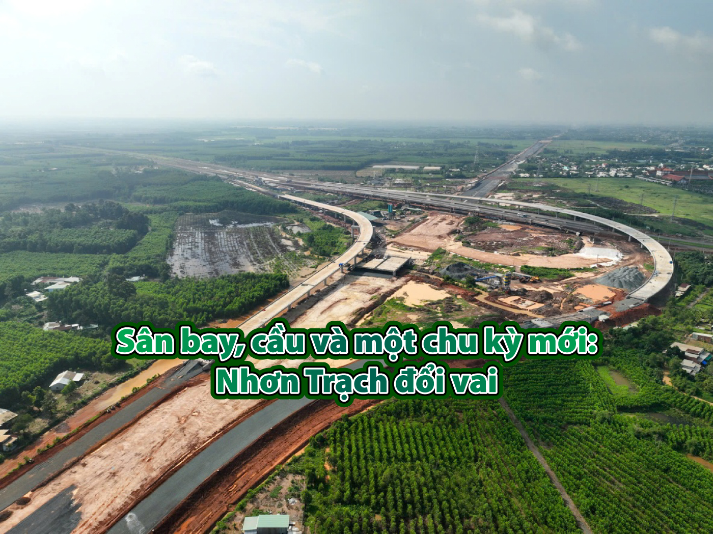 Sân bay, cầu và một chu kỳ mới: Nhơn Trạch đổi vai