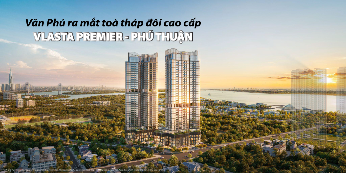 Văn Phú ra mắt toà tháp đôi cao cấp Vlasta Premier - Phú Thuận
