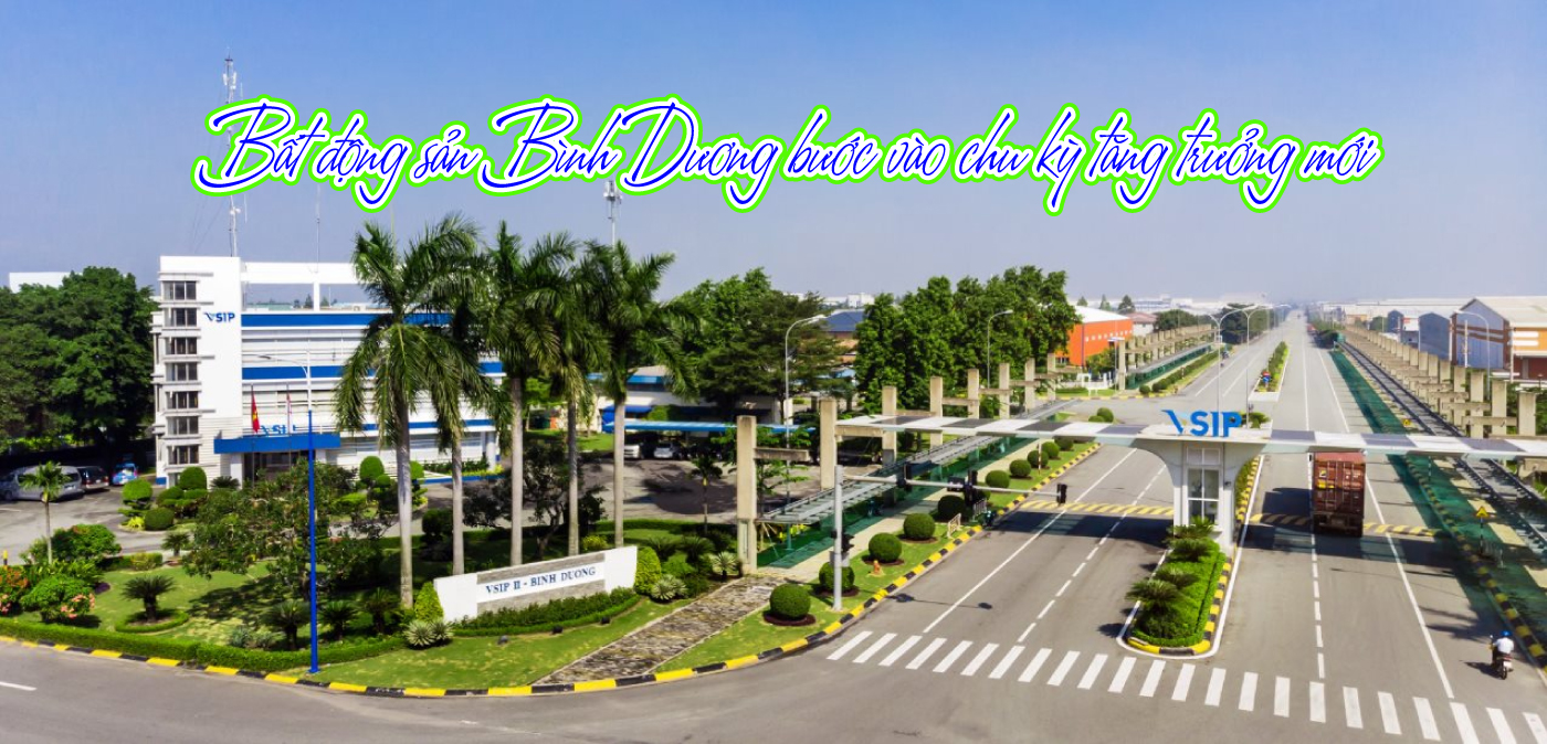 Bất động sản Bình Dương bước vào chu kỳ tăng trưởng mới