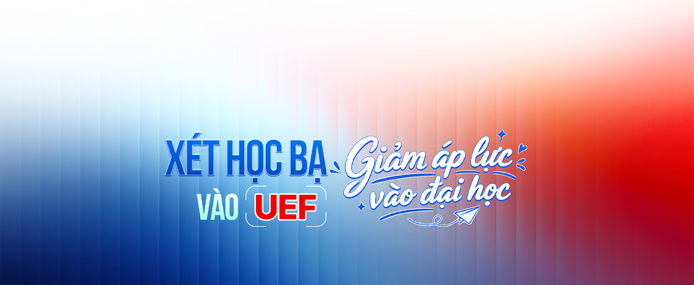 Xét học bạ vào UEF - Giảm áp lực vào đại học - Ảnh 10
