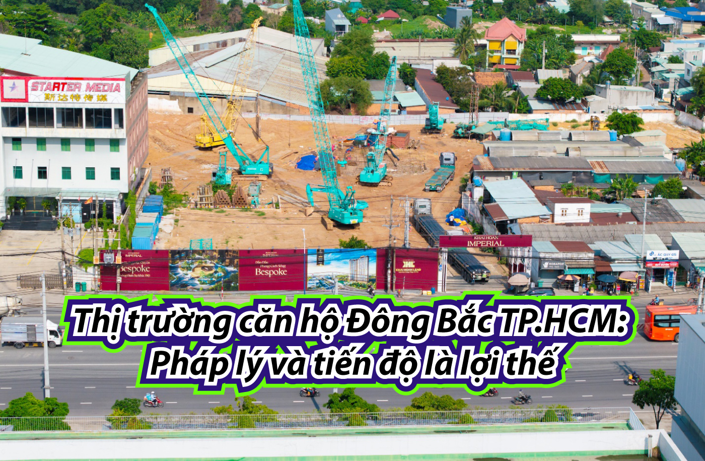 Thị trường căn hộ Đông Bắc TP.HCM: Pháp lý và tiến độ là lợi thế