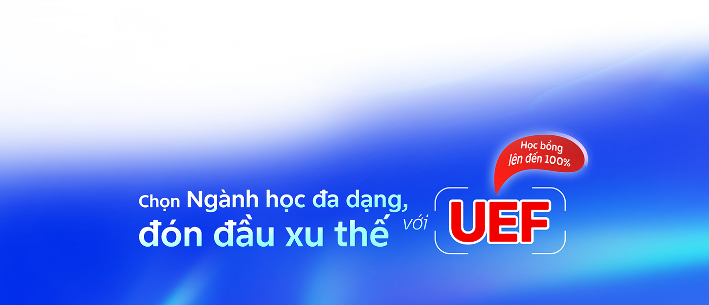Chọn Ngành học đa dạng, đón đầu xu thế với UEF - Ảnh 11