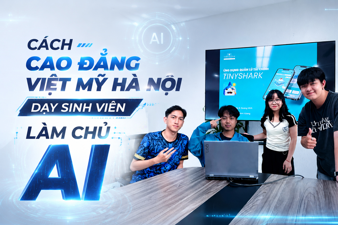 Cách Cao đẳng Việt Mỹ Hà Nội dạy sinh viên làm chủ AI - Ảnh 1 Cách Cao đẳng Việt Mỹ Hà Nội dạy sinh viên làm chủ AI - Ảnh 1