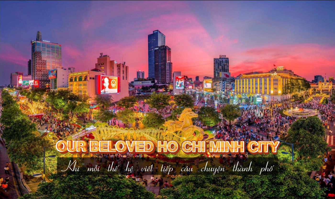 Our Beloved Ho Chi Minh City: Khi mỗi thế hệ viết tiếp câu chuyện thành phố