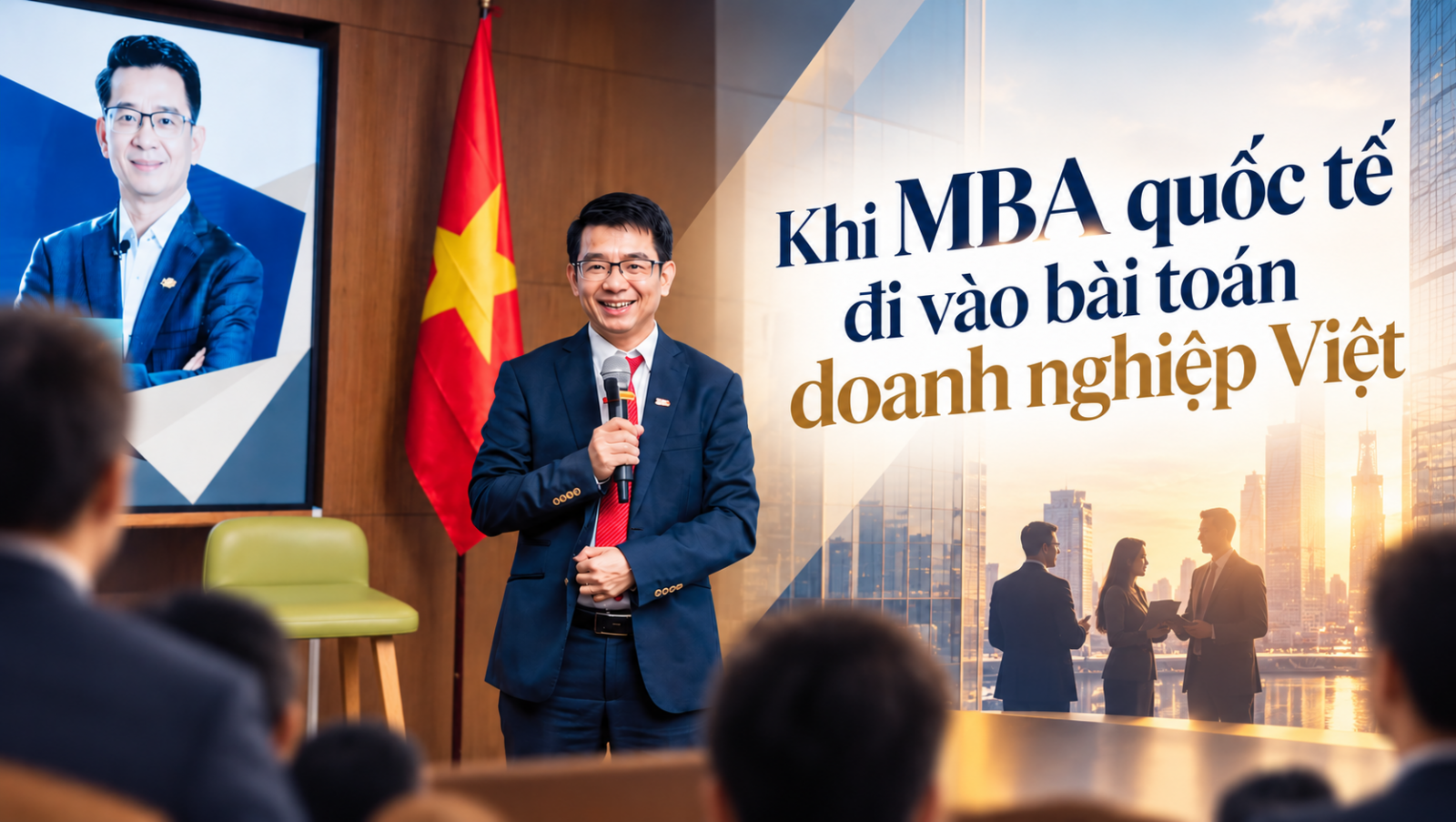 Khi MBA quốc tế đi vào bài toán doanh nghiệp Việt - Ảnh 1