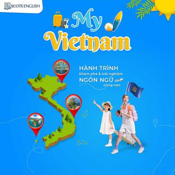 Cùng Scots English khởi động mùa hè kỳ thú với chương trình My Vietnam