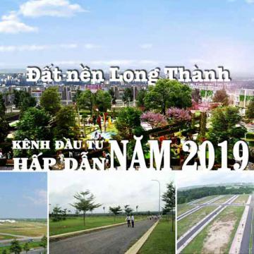 Đất nền Long Thành - kênh đầu tư hấp dẫn năm 2019