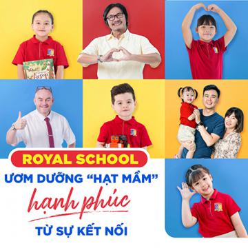 Royal School: Ươm dưỡng ′hạt mầm′ hạnh phúc từ sự kết nối