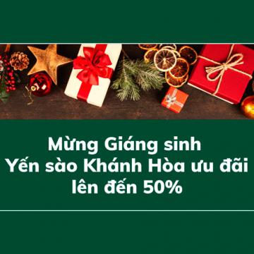 Mừng Giáng sinh - Yến sào Khánh Hòa ưu đãi đến 50%