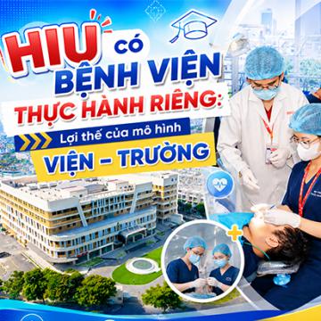 HIU có bệnh viện thực hành riêng: Lợi thế của mô hình viện - trường