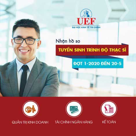 UEF nhận hồ sơ tuyển sinh trình độ thạc sĩ đợt 1-2020 đến 20-5